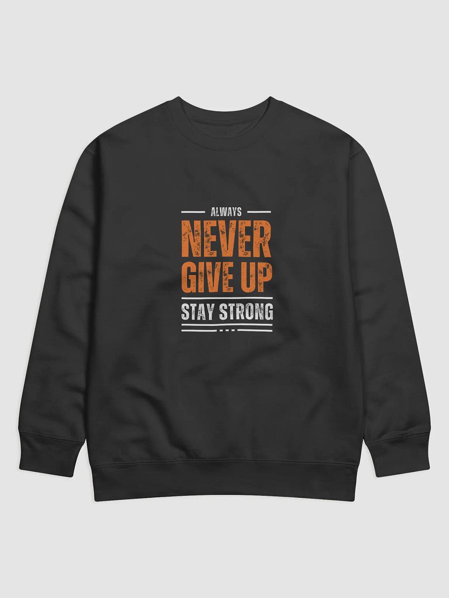 Always Never Give Up Sweatshirt product image (1)