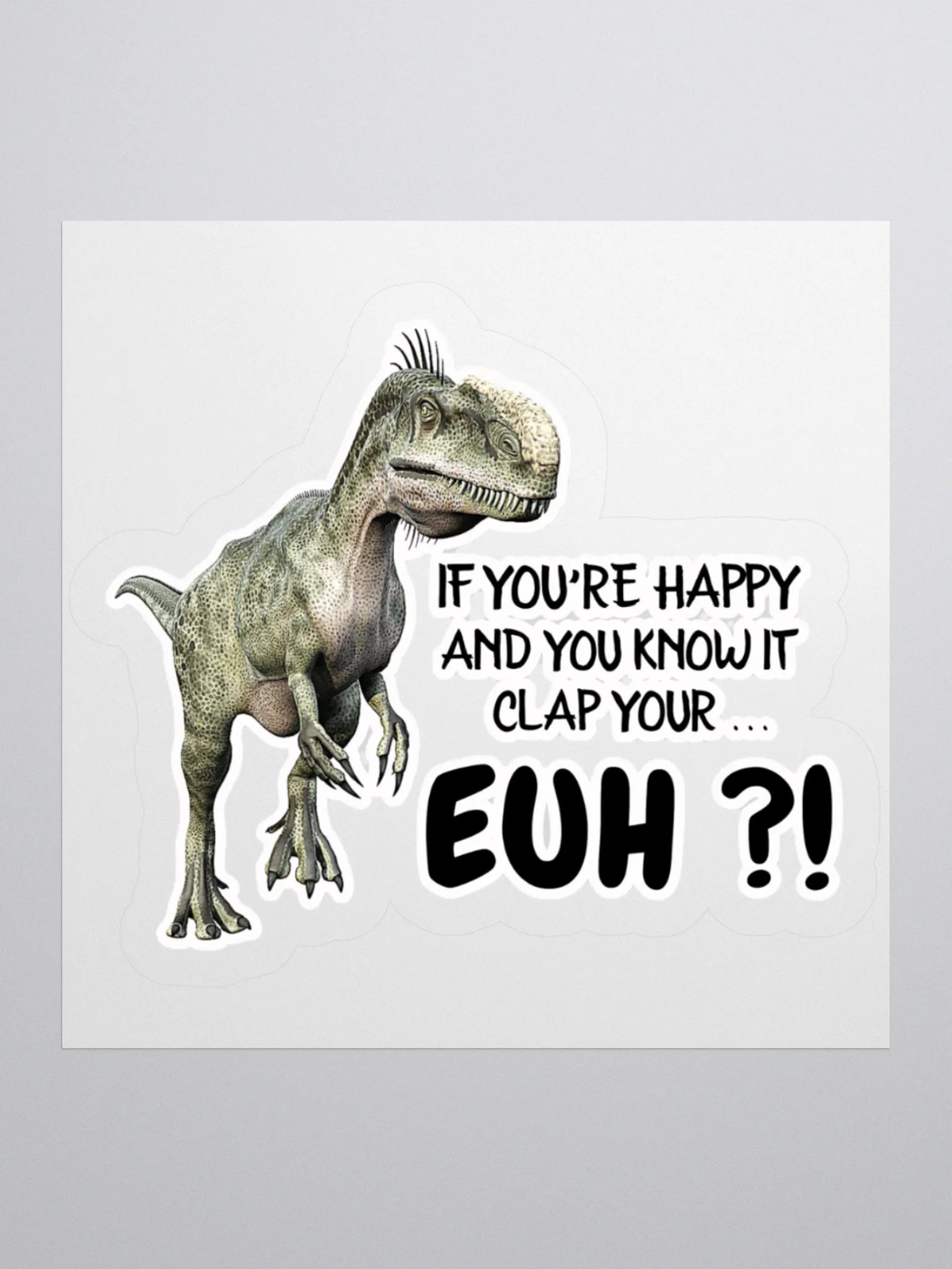 IF YOU'RE HAPPY AND YOU KNOW IT CLAP YOUR... EUH?! product image (1)
