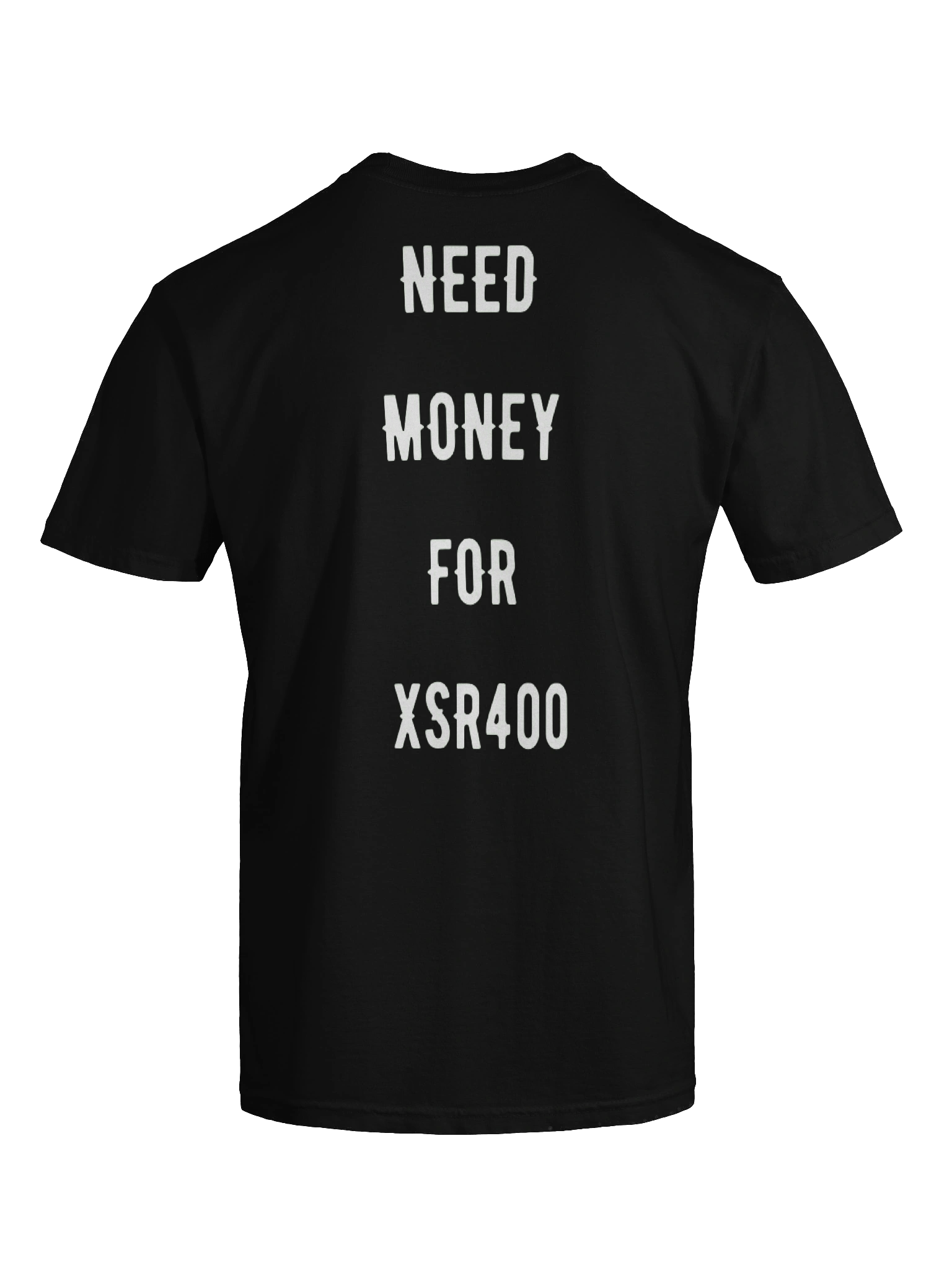 need money for xsr400 | tee product image (4)