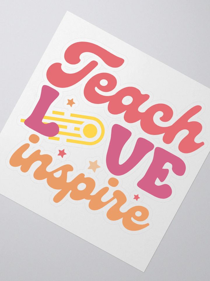 Teach Love Inspire Kiss Cut Stickers product image (2)