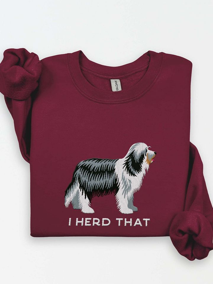 I Herd That Sweatshirt (Embroidered) of a Bearded Collie product image (1)