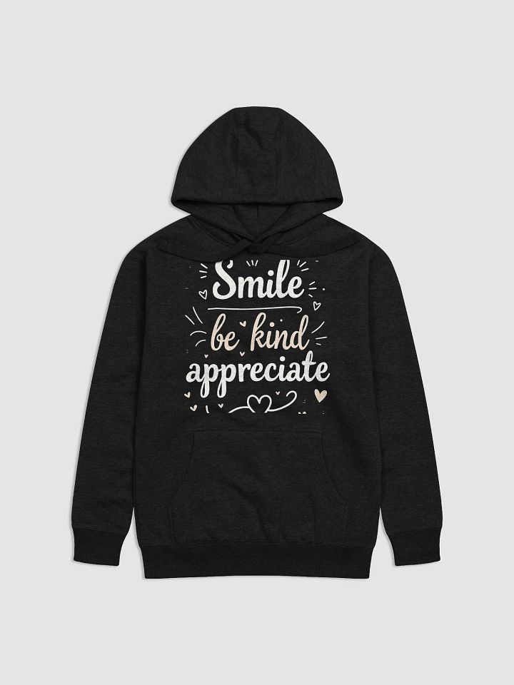 Smile, Be Kind, Appreciate  — The Ed Sheeran Inspired Hoodie That Will Change How You Live, Love, and Connect product image (1)