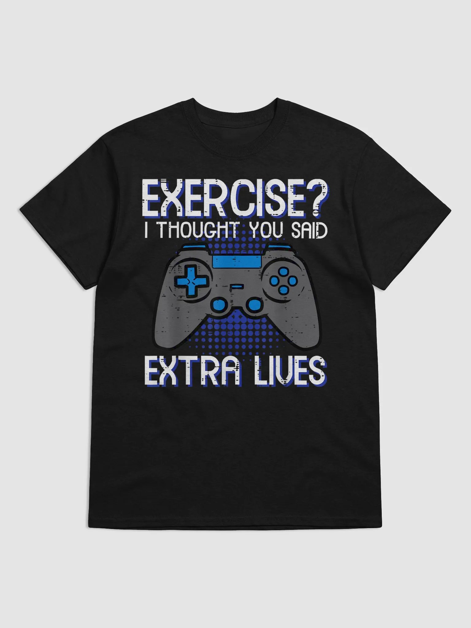 Exercise ? I Thought You Said Extra Lives T-Shirt product image (1)