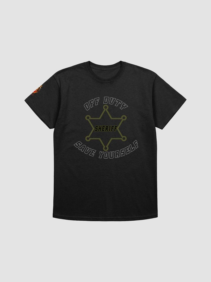 "Off Duty, Save Yourself" Sheriff T-Shirt product image (2)