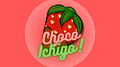 Choco Ichigo!
