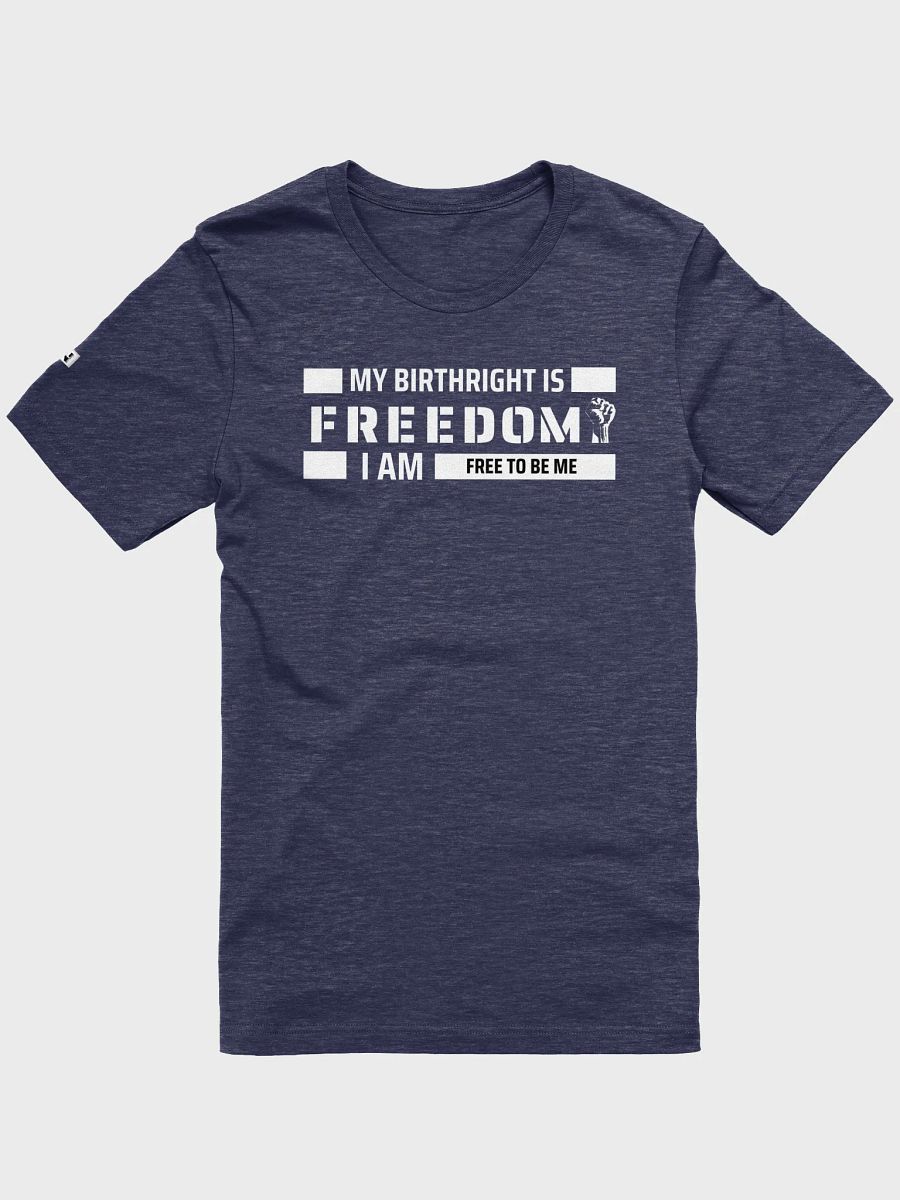 MY BIRTHRIGHT IS FREEDOM I AM FREE TO BE ME - Grid Logo T-Shirt product image (2)