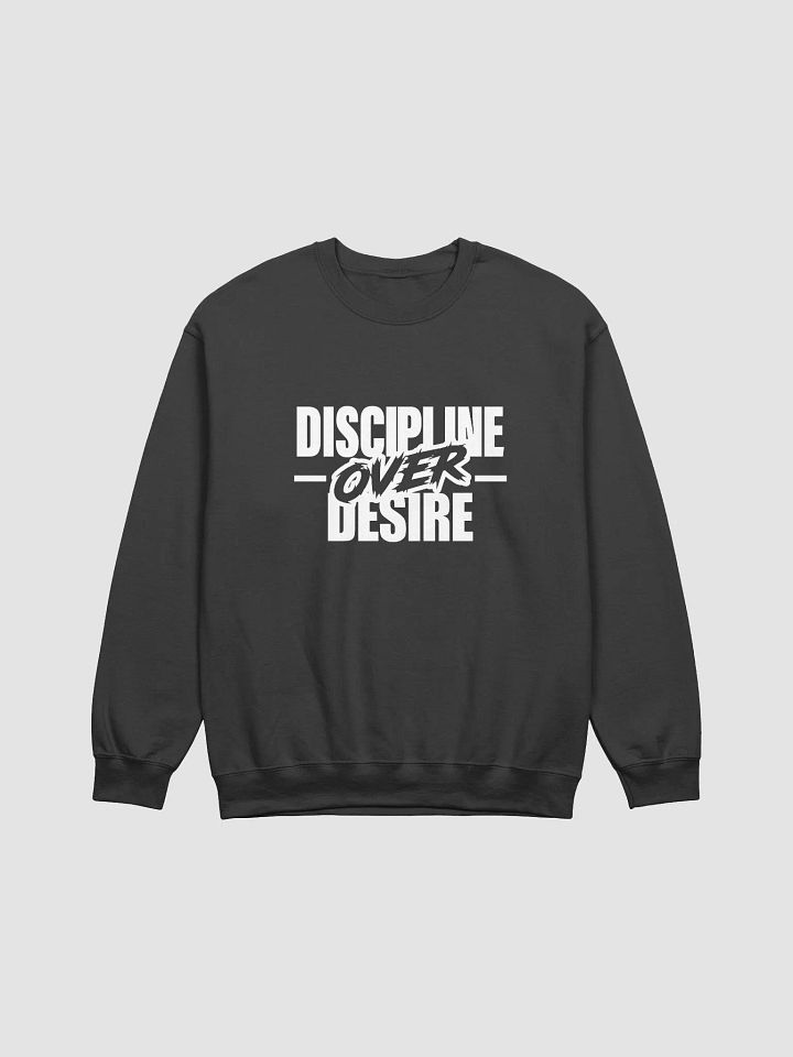 Discipline OVER Desire White Font Sweatshirt product image (1)