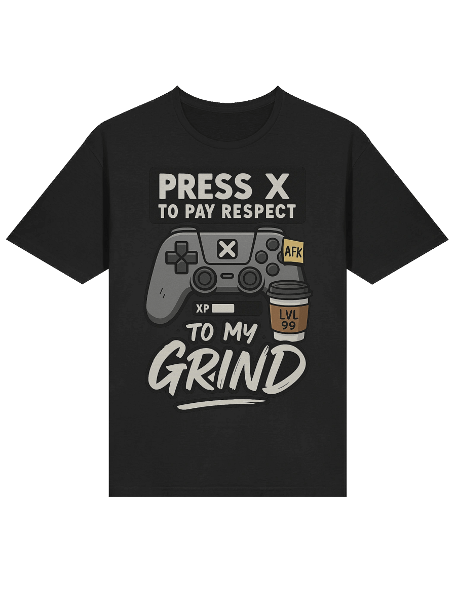 Press X to Pay Respect to My Grind – Funny Gamer Meme T-Shirt product image (3)