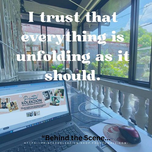 Printed Kolekzion Behind the Scene...
My Daily Affirmation
