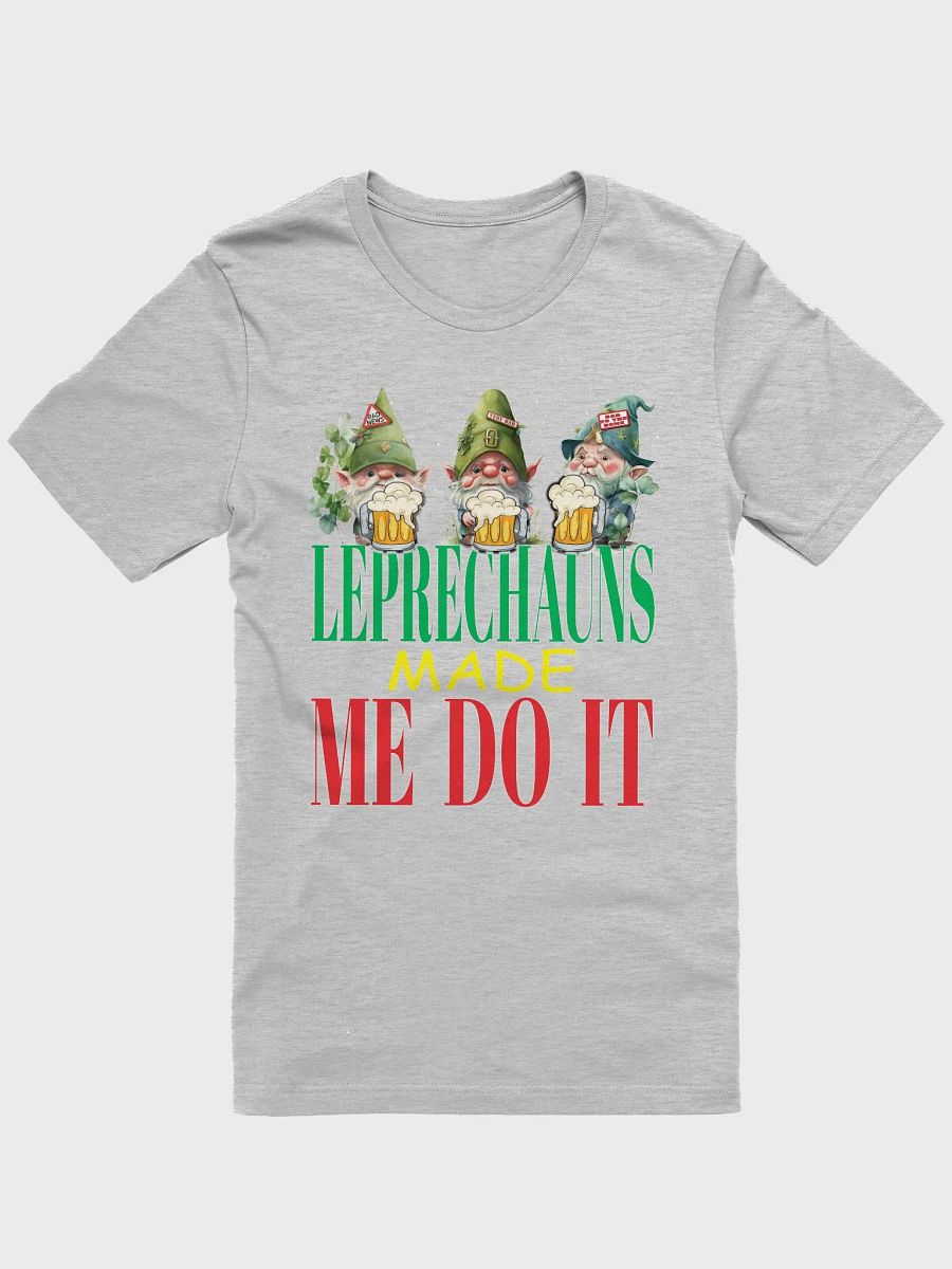 The Leprechauns Made Me Do It Funny Clovers St Patrick's Day T-Shirt product image (3)