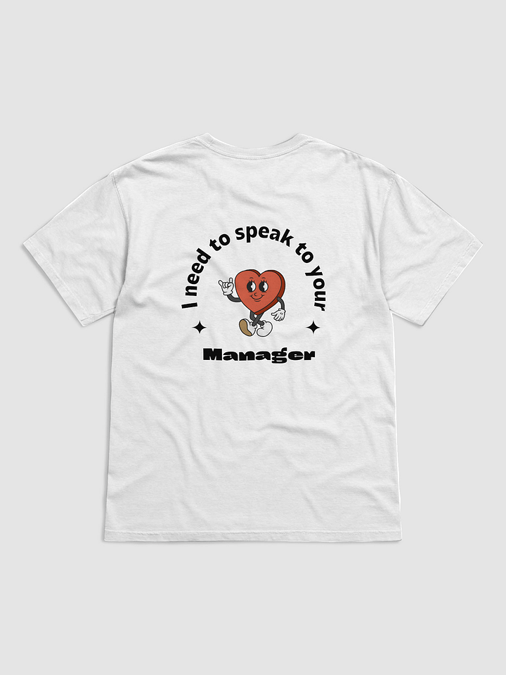 I need to speak to your manager T-shirt product image (2)