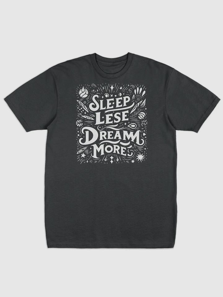 Sleep less, dream more' - Dreamlike design Men's Tee product image (1)