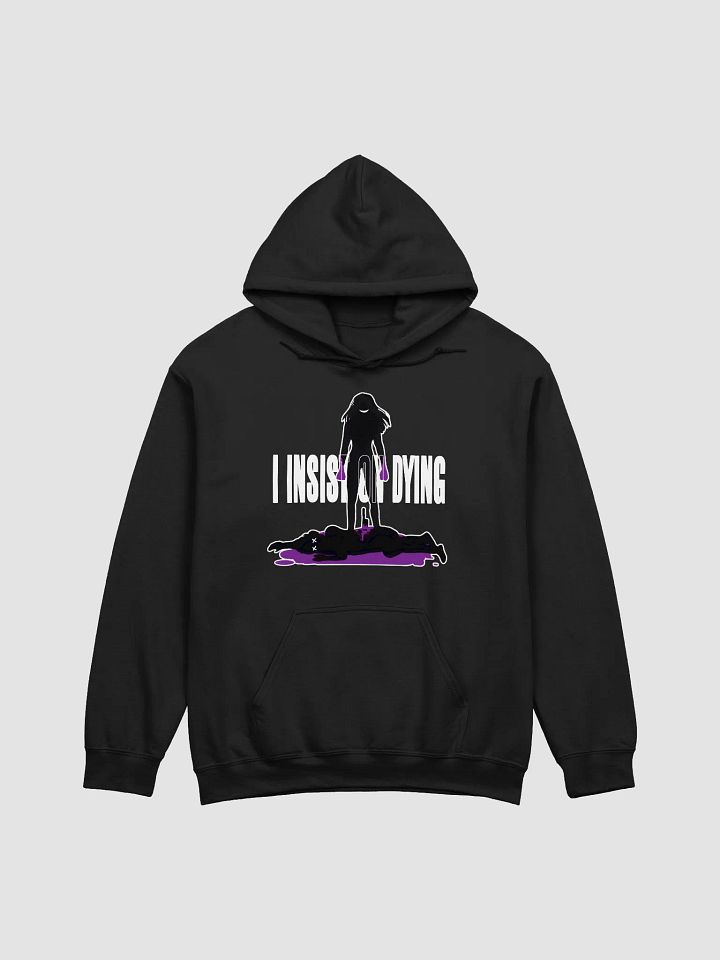 I Insist On Dying Hoodie F product image (1)