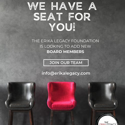 Know of someone who wants Board experience? Well The Erika Legacy Foundation is looking for new board members. 

The Erika Le...