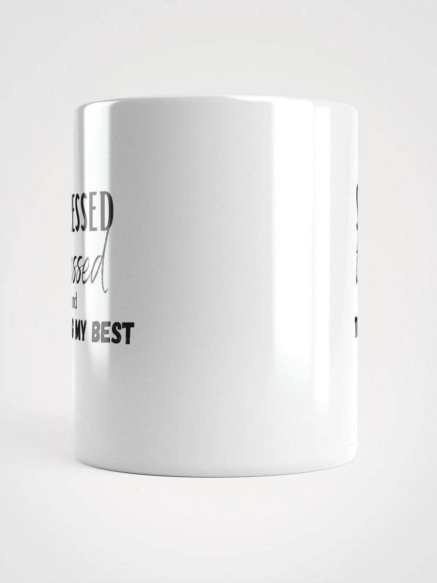 "Stressed, Blessed, Trying My Best" Mug product image (5)