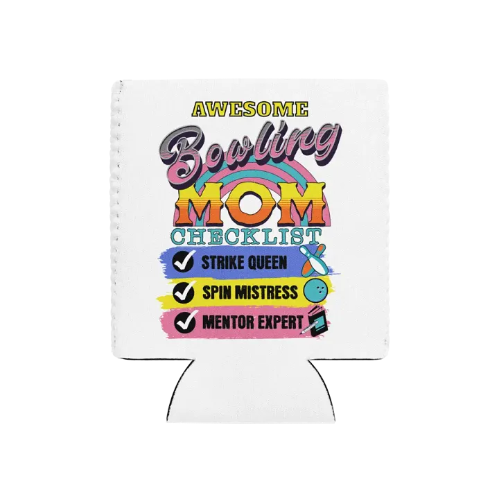 Awesome Bowling Mom Checklist Can Cooler product image (1)