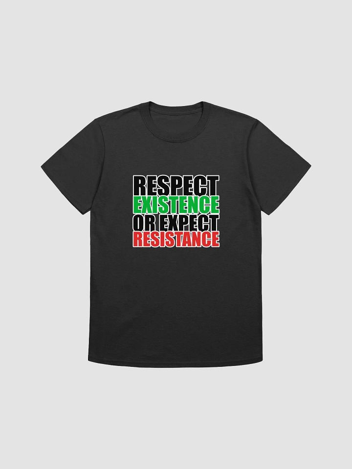 RESPECT EXISTENCE T-Shirt Unisex product image (1)