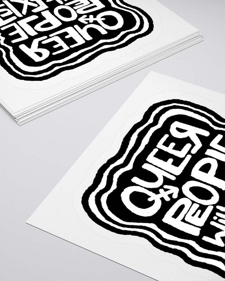 QUEER PEOPLE WILL ALWAYS EXIST. Sticker product image (2)