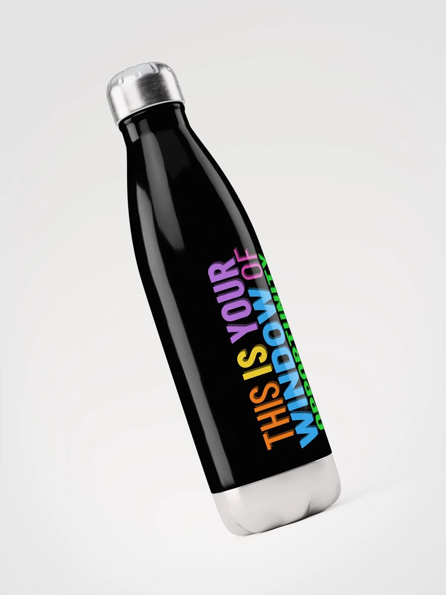 This is Your Window of Opportunity Water Bottle product image (6)