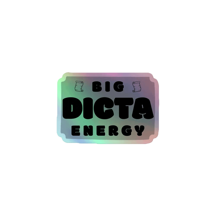 Big Dicta Energy Holographic Vinyl Sticker product image (1)