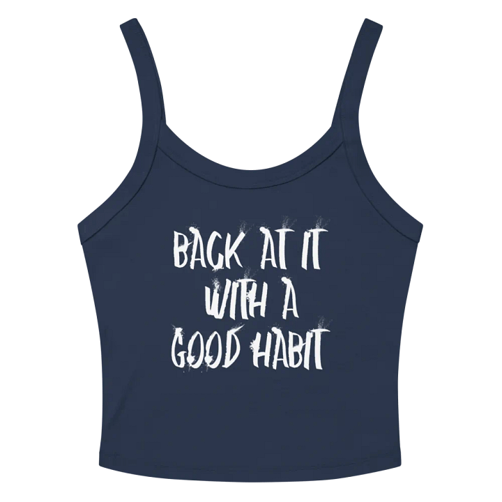 "Back At It With A Good Habit" Bella+Canvas Women's Micro-Rib Tank Top product image (10)