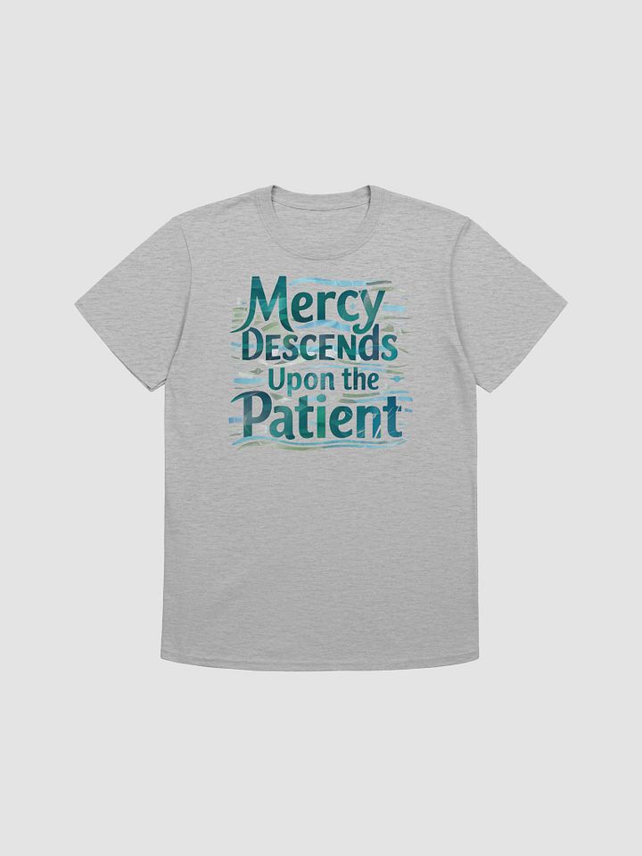 Mercy Descends Upon the Patient Unisex T-Shirt product image (1)