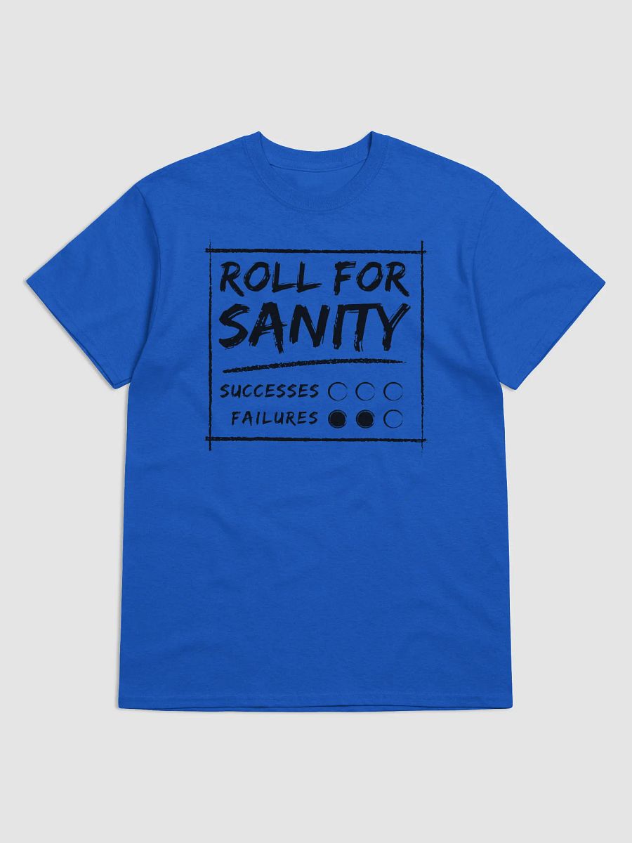 Roll for Sanity T-Shirt (Black Text) product image (28)
