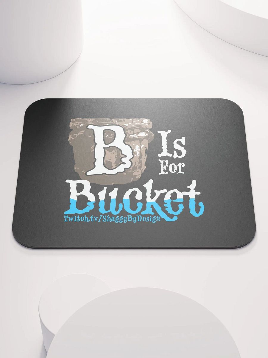 B is for Bucket Mousepad product image (1)