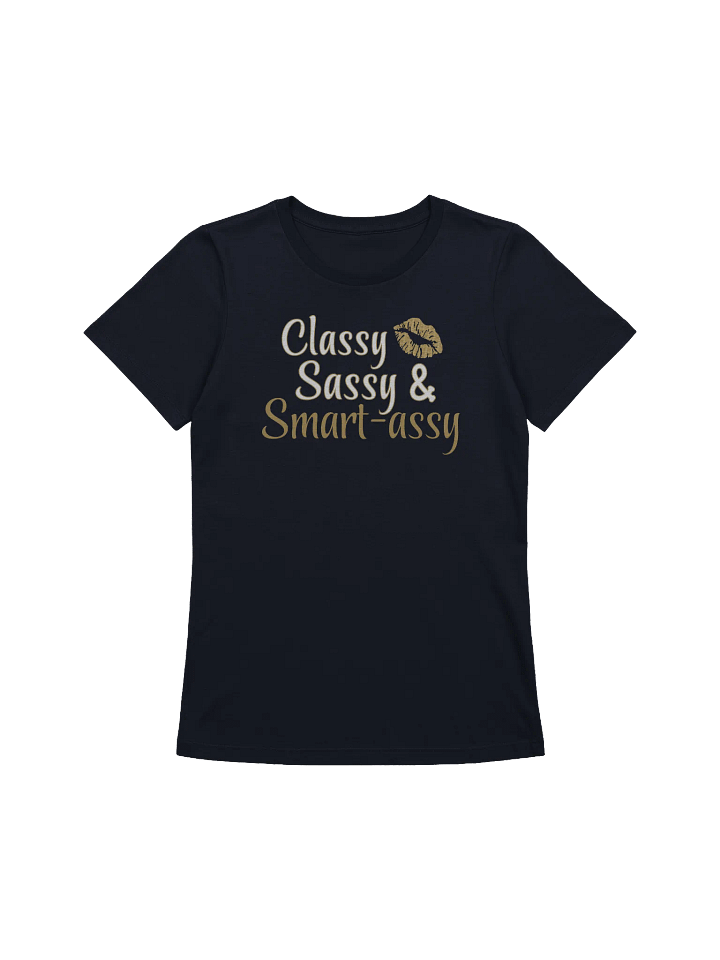 Classy Sassy & Smart-assy T-Shirt product image (1)