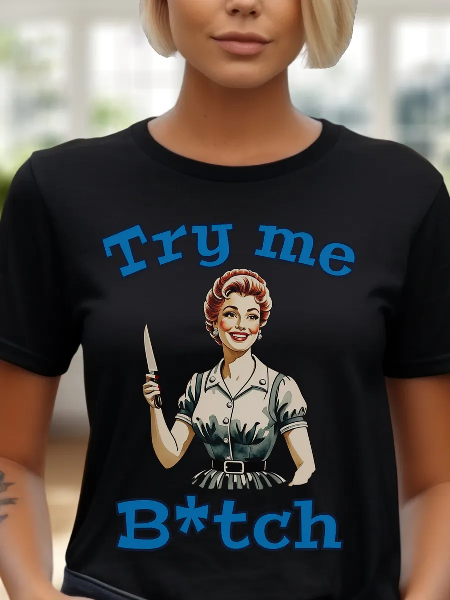 Try Me B*tch - Funny - Meme T-Shirt - Bella Canvas 3001 Unisex Staple T-Shirt product image (1)