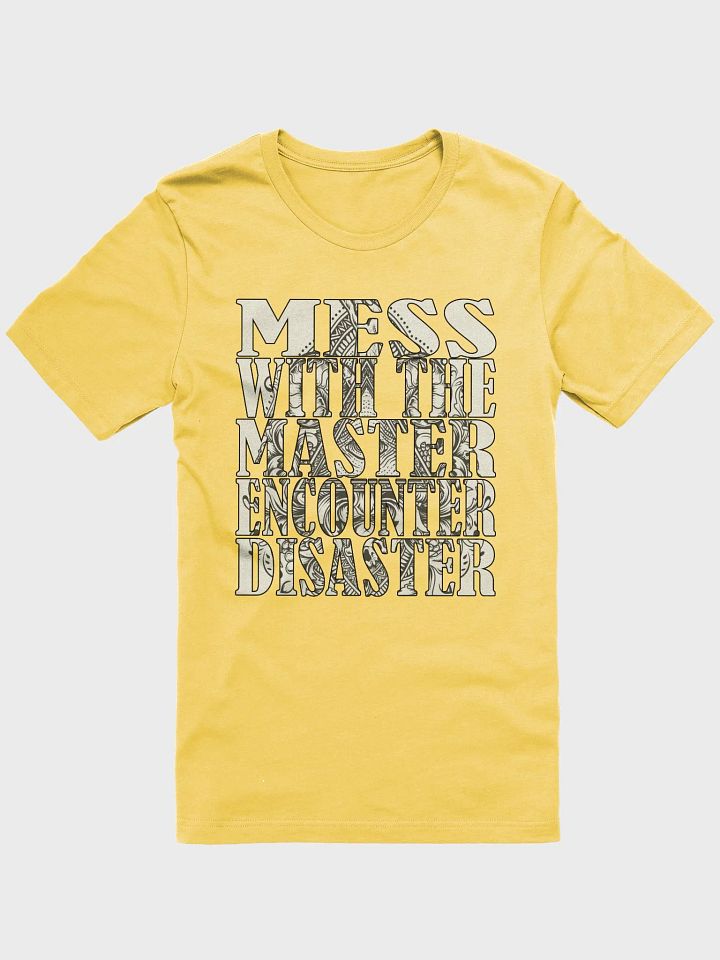 Mess With The Master, Encounter Disaster - Bella+Canvas Supersoft T-Shirt product image (2)