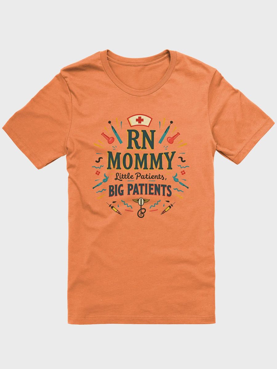 RN MOMMY, Little Patients, Big Patients T-Shirt product image (6)