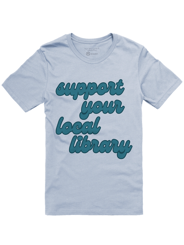 Support Your Local Library T-Shirt (Light) product image (4)