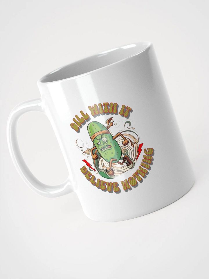 Dill With It Believe Nothing Running Pickle Dynamic Mug product image (2)