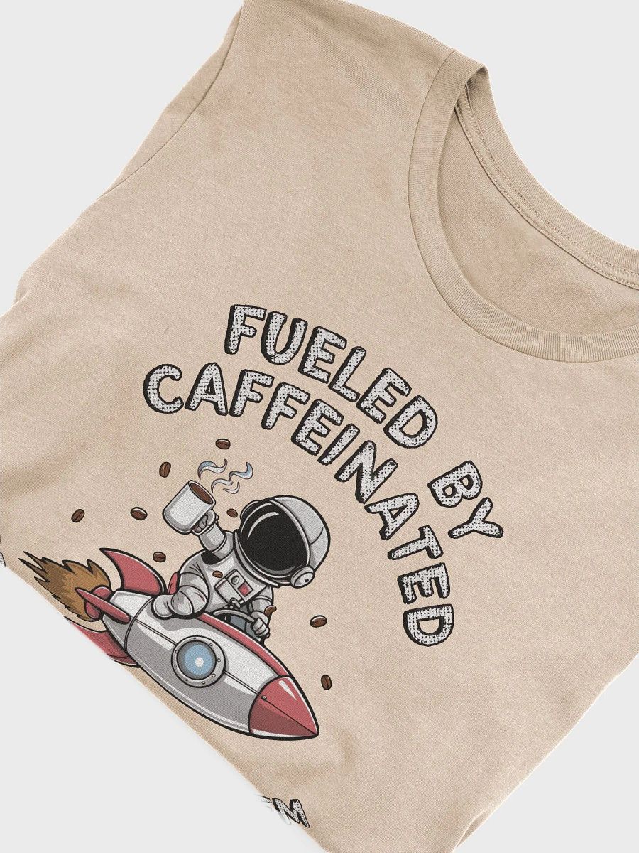 Fueled by Caffeinated Propulsion System T-Shirt product image (3)