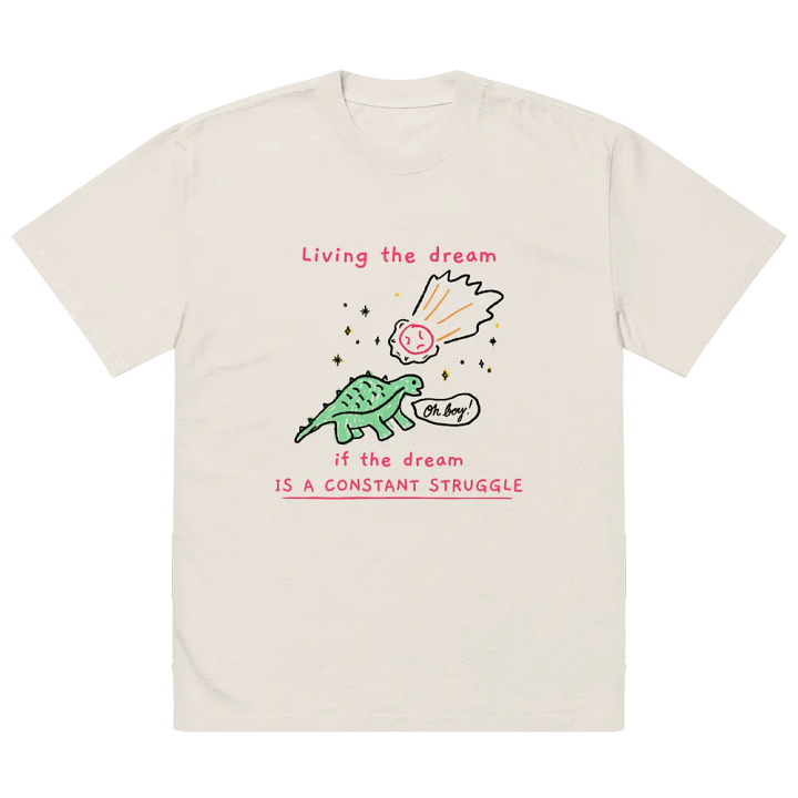 Living the Dream (If the Dream is a Constant Struggle) Oversized Faded T-Shirt product image (2)