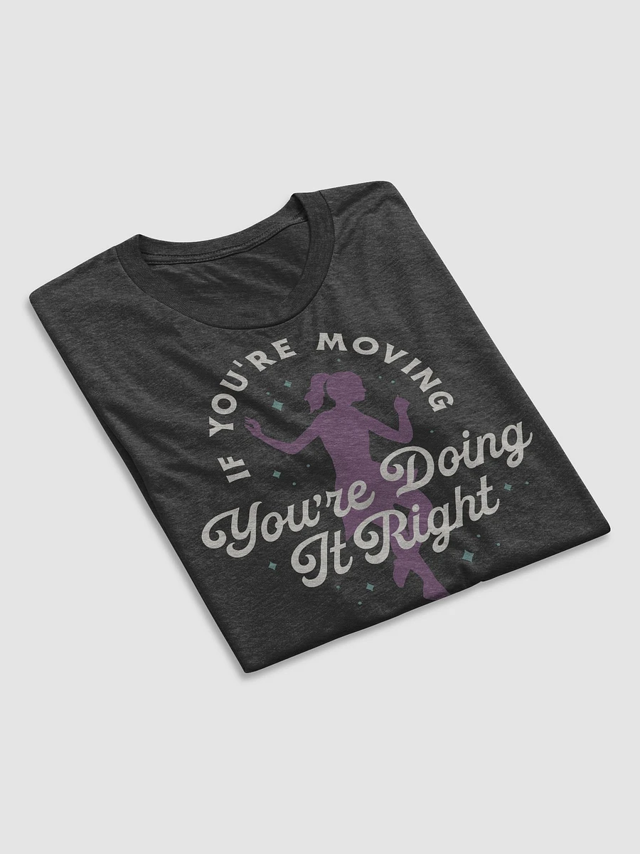 If You're Moving, You're Doing It Right (2 colors) product image (3)