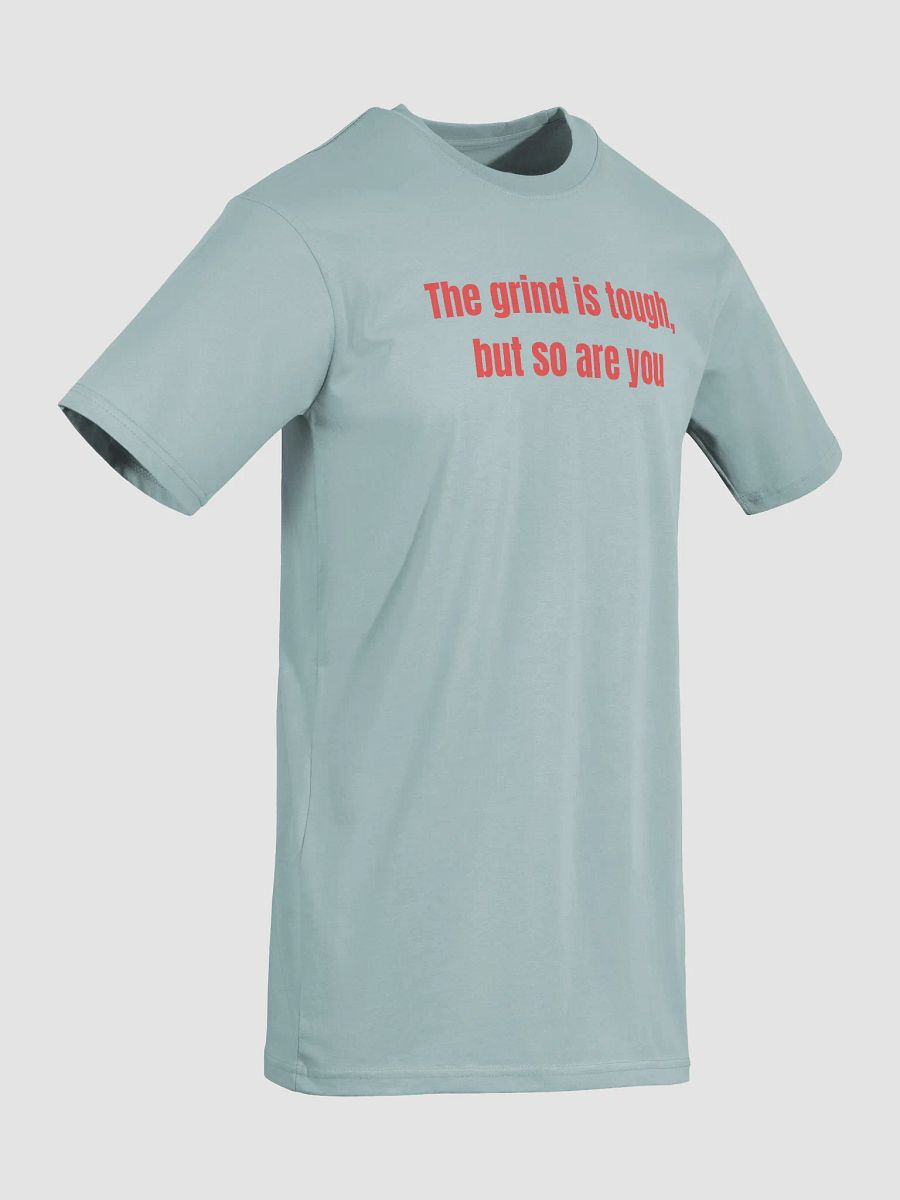 The Grind Is Tough, But So Are You – Motivational Apparel for Hustlers & Go-Getters product image (8)