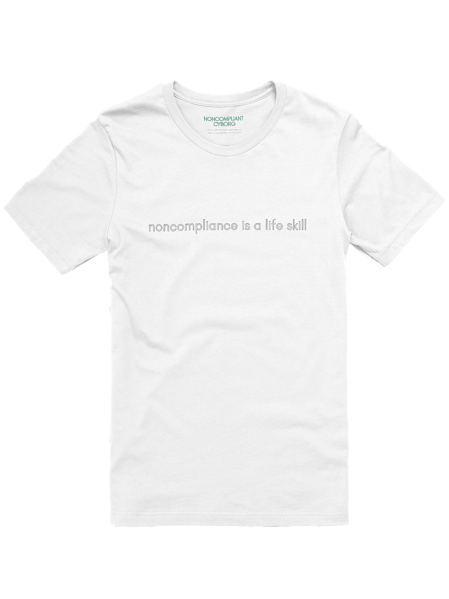 noncompliance is a life skill basic white t-shirt product image (1)
