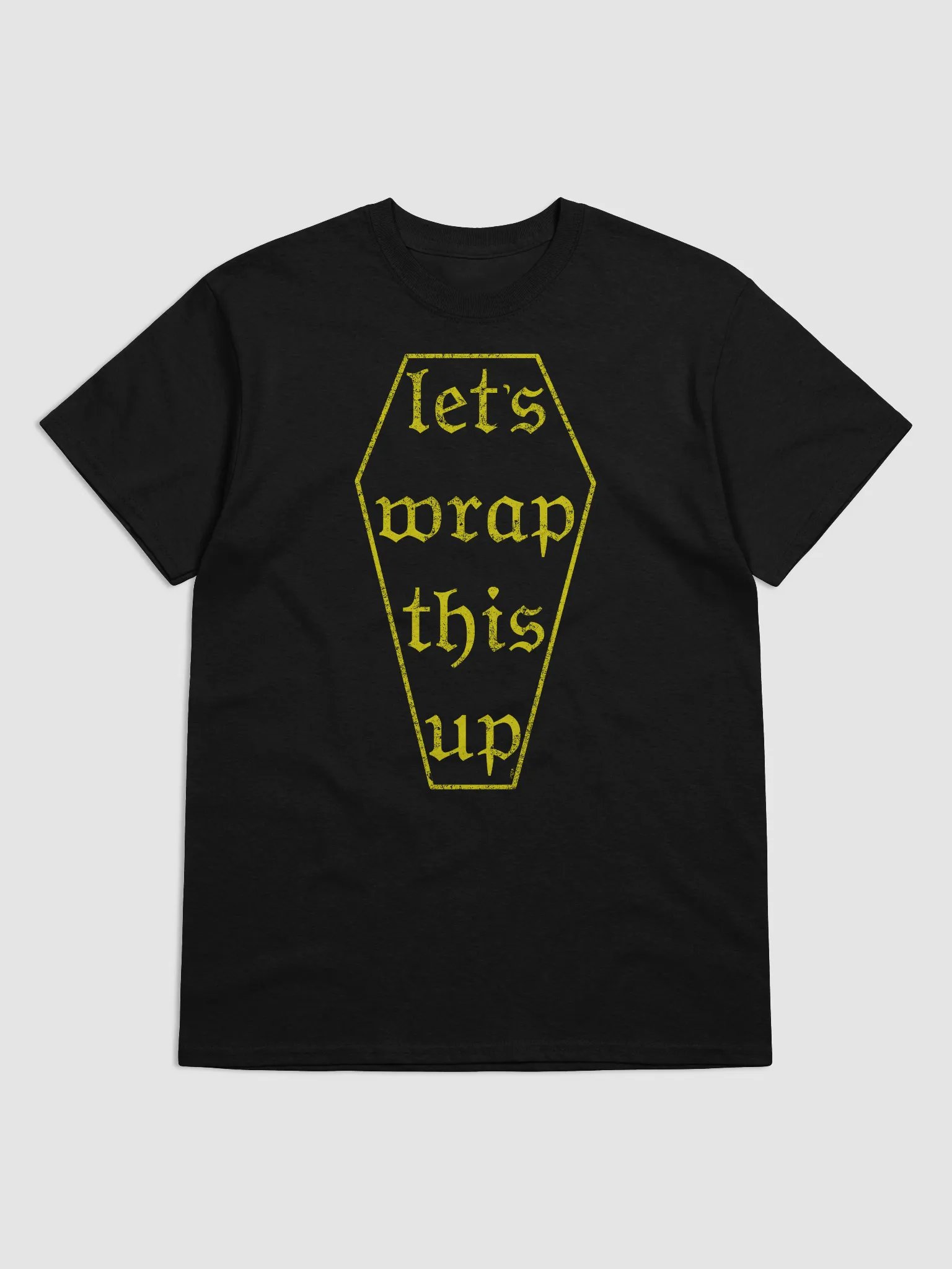 Let's Wrap This Up T-Shirt (Distressed Print) product image (1)