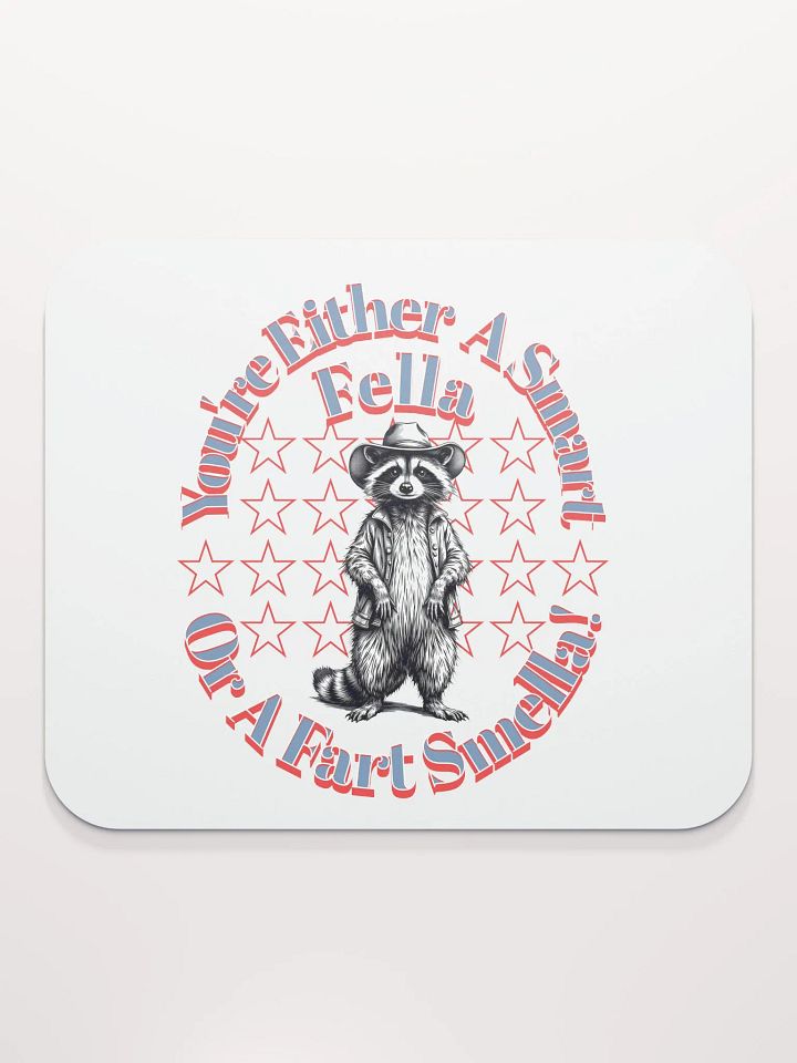 Youre Either A Smart Fella Or A Fart Smella Raccoon Wild West Rascal Mouse Pad product image (1)
