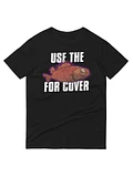 Use The Fish For Cover T-Shirt product image (1)