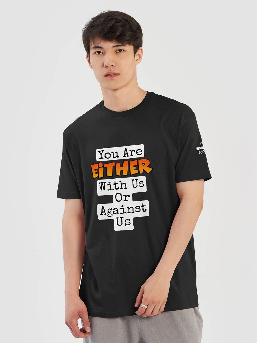 Either With Us Or Against Supersoft T-Shirt product image (7)
