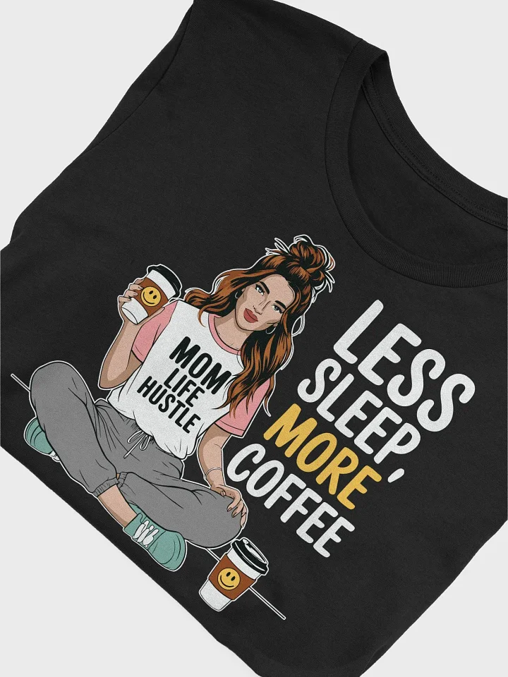 Mom Life Hustle Coffee T-Shirt product image (1)