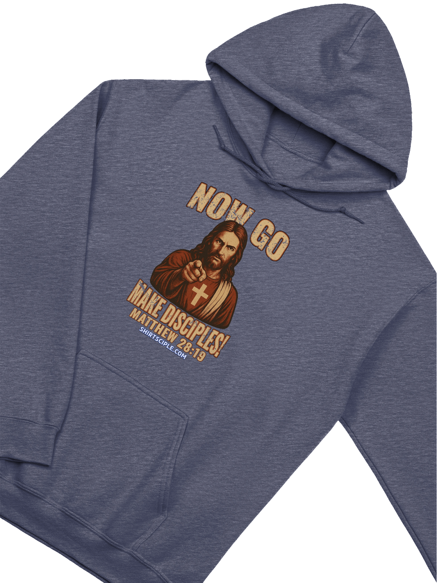 Now Go Make Disciples Hoodie product image (5)