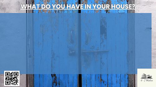 Wisdom Bytes: What do you have in your house?

 #bible #faith #faithbasedbusiness #biblescripture #Faith #FaithInGod #TheWord...