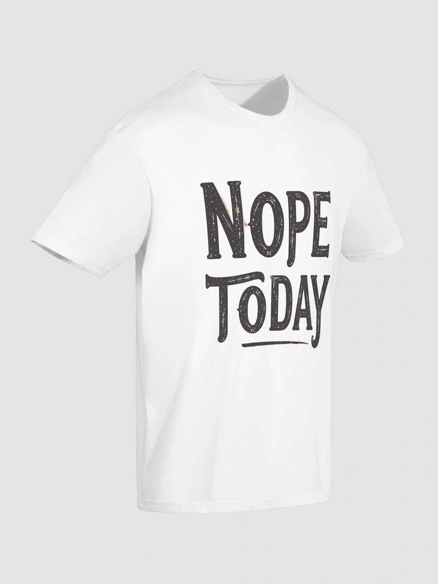 Distressed Nope Today T-Shirt product image (10)