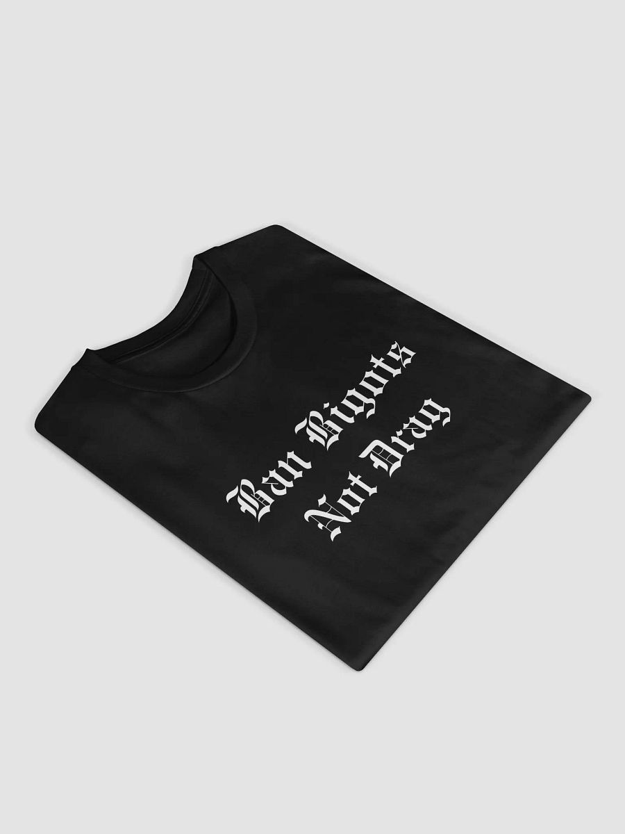 Ban Bigots Not Drag Premium T-shirt product image (2)