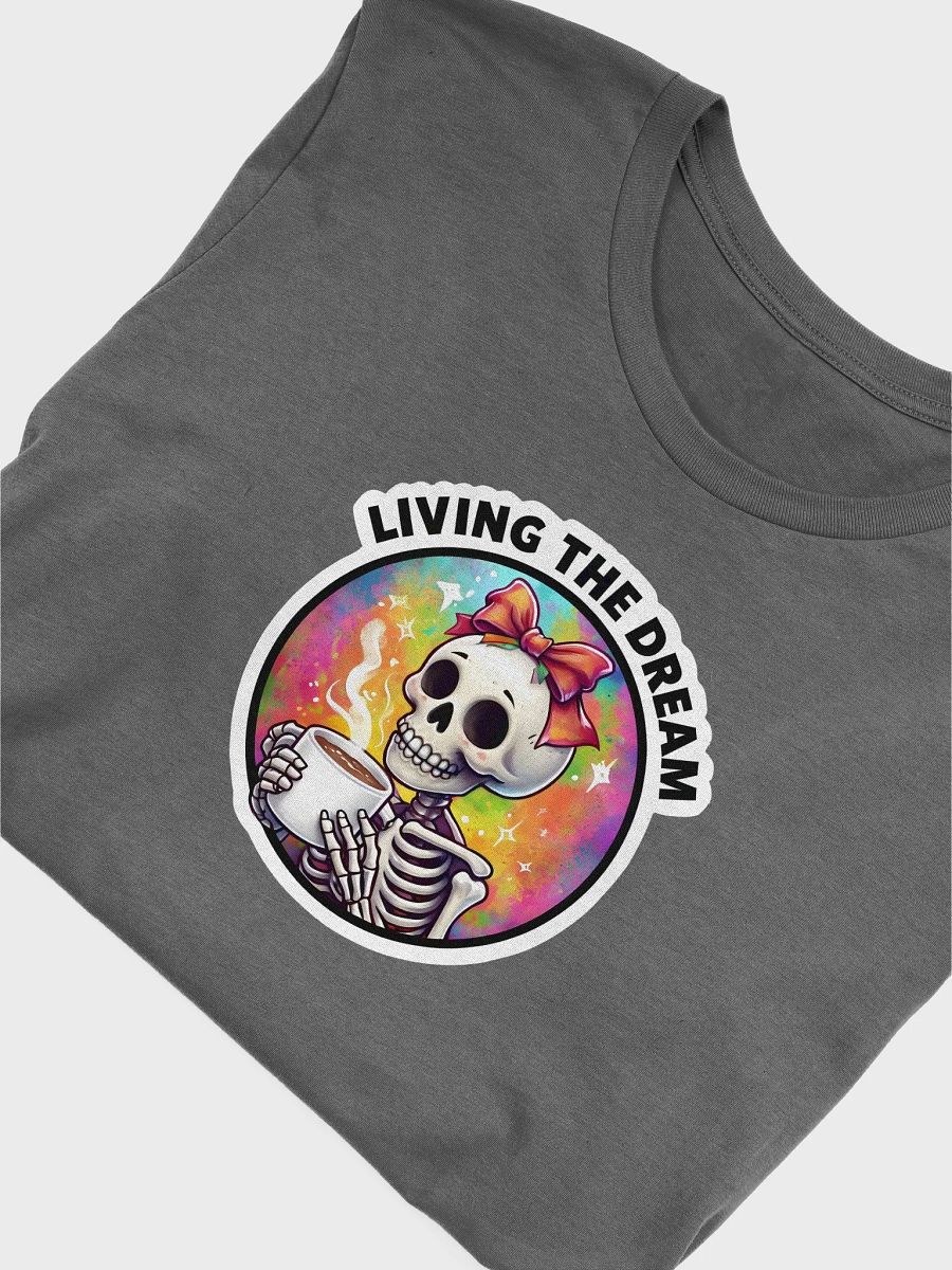 Living the Dream Cute Skeleton Unisex Tee, Funny Skeleton Shirt, Skeleton Graphic Tee product image (47)