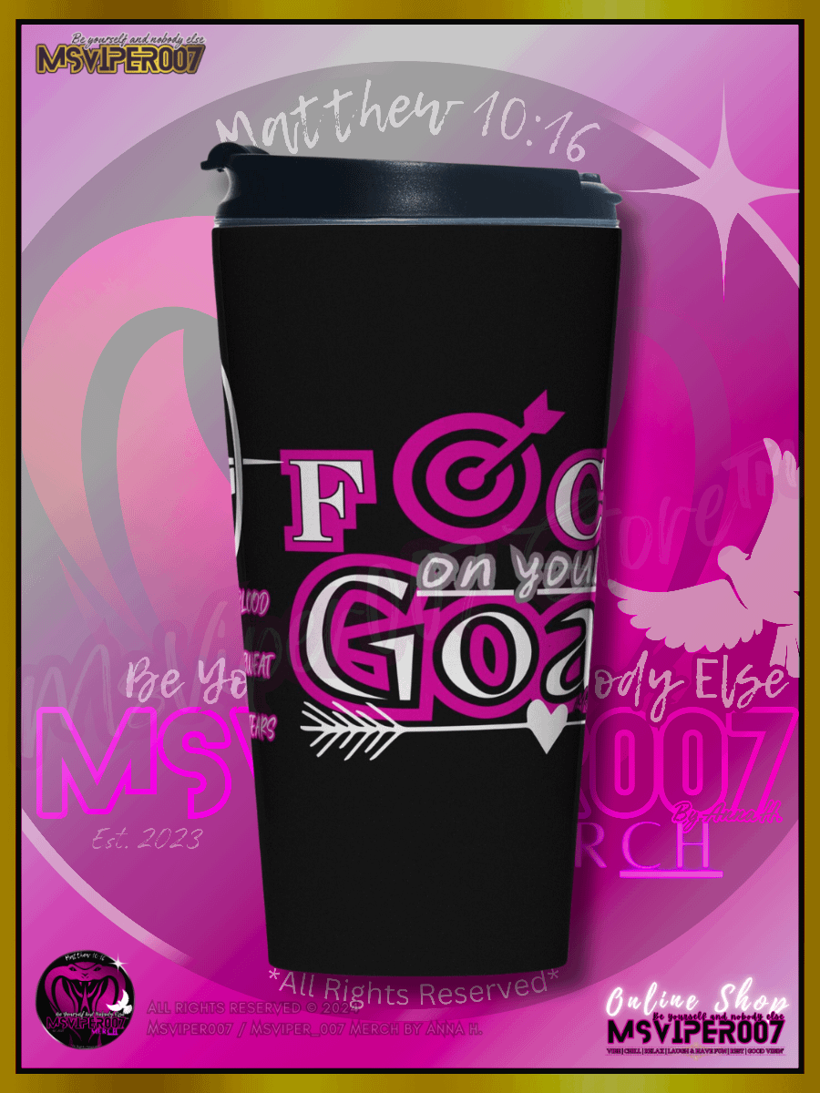 Travel Mug - MsViper007's "Focus on your goals (blood • sweat • tears)™ " [pink] Hot or Cold Beverage Stainless Steel Travel Mug by Anna H. product image (1)